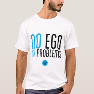 "Kein Ego, keine Problem-" T - Shirt