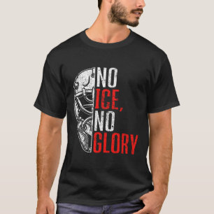 Kein Eis, kein Ruhm Lustiger Eishockey  T-Shirt