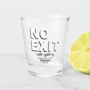 Kein Exit Café, Galerie, Chicago. Est. 1958 Schnapsglas