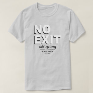 Kein Exit Café, Galerie, Chicago. EST. 1958 T-Shirt