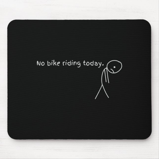 Kein Fahrradfahren heute  Mousepad (Vorne)