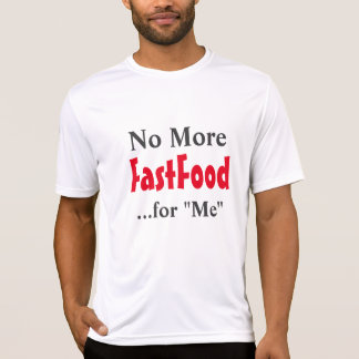 "Kein Fastfood mehr für mich"-T - Shirt