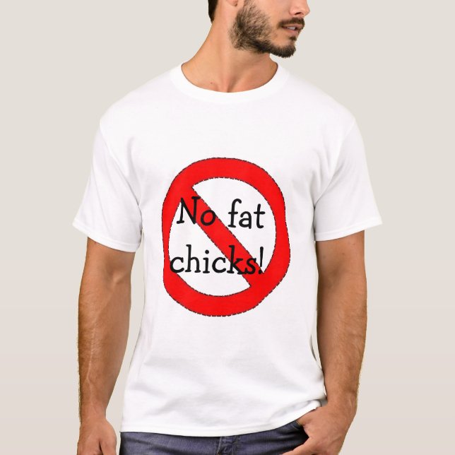 Kein fetter Küken T - Shirt (Vorderseite)