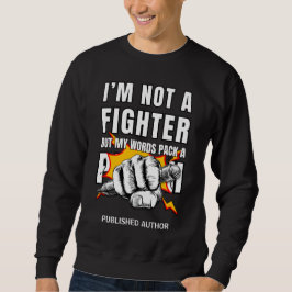 KEIN FIGHTER-Autor NaNoWriMo Sweatshirt