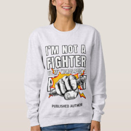 KEIN FIGHTER-Autor NaNoWriMo Sweatshirt