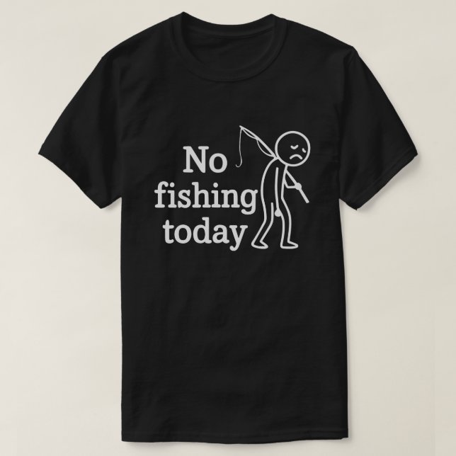 Kein Fisch heute Funny Sad Stick Man, Fang Lover T-Shirt (Design vorne)