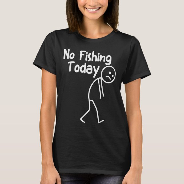 Kein Fischen heute Funny Sad Stick Man Anglerender T-Shirt (Vorderseite)