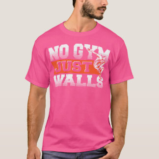 Kein Fitnessstudio - Nur Wände Freerunning Parkour T-Shirt