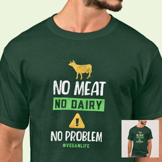 Kein Fleisch ohne Milch Kein Problem #VeganLife T-Shirt (Von Creator hochgeladen)