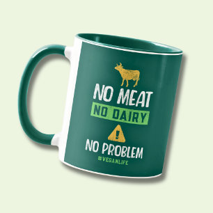 Kein Fleisch ohne Milch Kein Problem #VeganLife Tasse