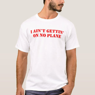 Kein Flugzeug T-Shirt