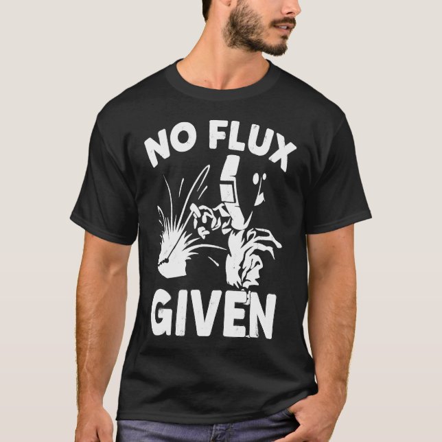 Kein Flux mit Schweißgeschenk T-Shirt (Vorderseite)
