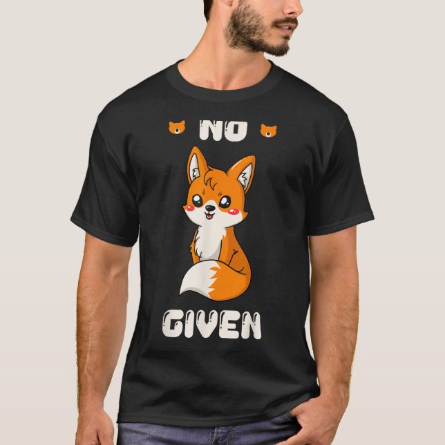 Kein Fox gegeben - Niedlicher Fox Sarcastic Design T-Shirt (Vorderseite)
