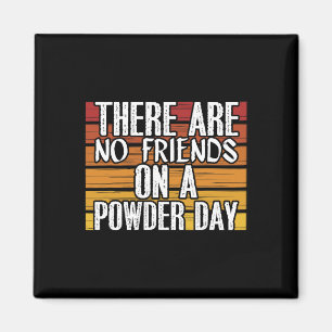 Kein Freund am Powder Day Wintersportski Skie Magnet