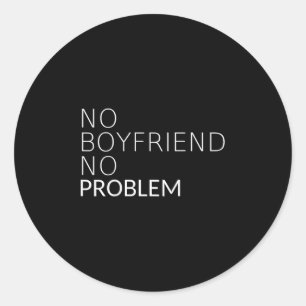 Kein Freund kein Problem Funny Sarcastic Geschenk Runder Aufkleber