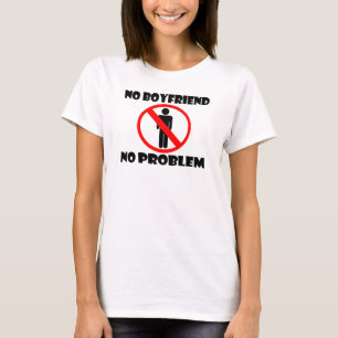 Kein Freund kein Problem T-Shirt