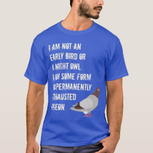 Kein früherer Vogel oder Nachtschwärmer permanent T-Shirt