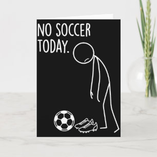 Kein Fußball heute Baller Lustig Traurig Stickman Karte