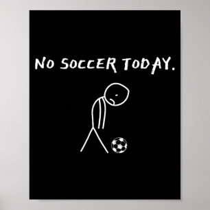 Kein Fußball Heute Fußballfans Lustiger Fußballspi Poster