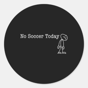 Kein Fußball Heute Lustiger Humor Für Fußballfans  Runder Aufkleber