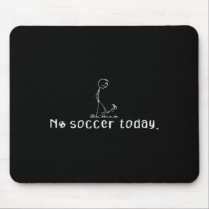 Kein Fußball heute Lustiger trauriger Stockmann Fu Mousepad