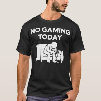 Kein Gaming heute Lustig Traurig T-Shirt