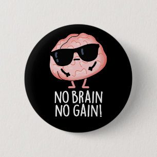 Kein Gehirn kein Gewinner Funny Brain Pun Dark BG Button