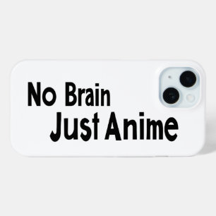 Kein Gehirn nur Anime Funny Slogan Case-Mate iPhone Hülle