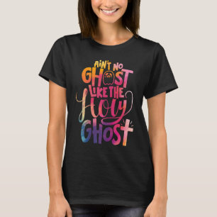 Kein Geist wie das Christliche Heilige Geisterhaus T-Shirt