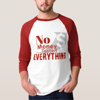 Kein Geld hat alles getestet T-Shirt