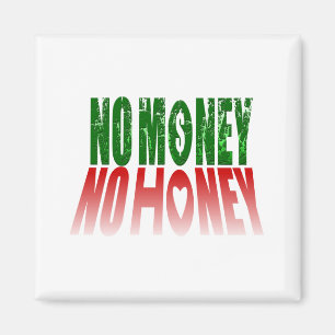 kein Geld kein Honig Magnet