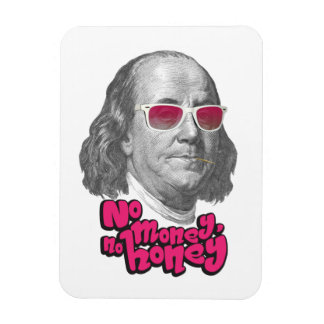 Kein Geld, kein Honig Magnet