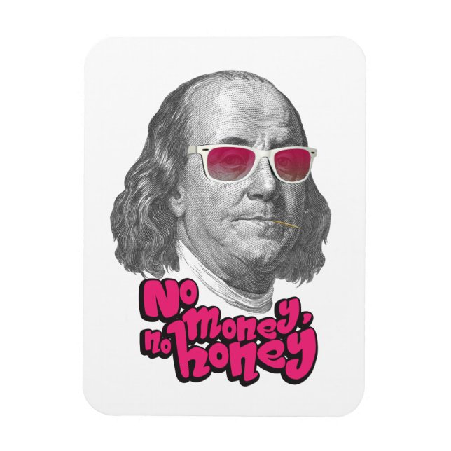 Kein Geld, kein Honig Magnet (Vertikal)