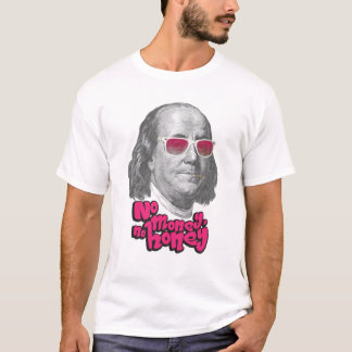 Kein Geld, kein Honig T-Shirt