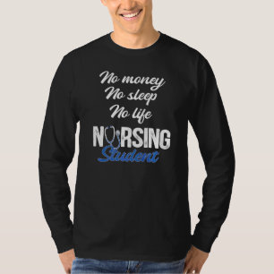 Kein Geld kein Schlaf kein Leben Krankenpflege Stu T-Shirt