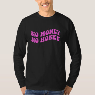 Kein Geld ohne Honey Bekleidung T-Shirt