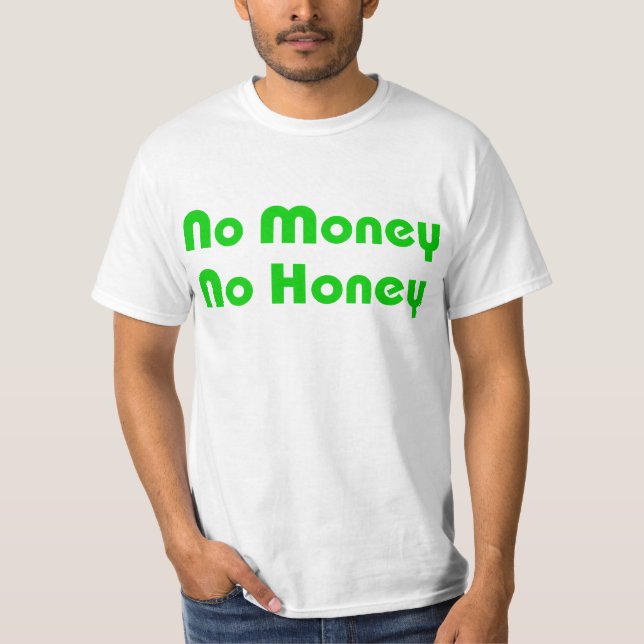 Kein Geld ohne Honig T-Shirt (Vorderseite)