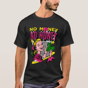 Kein Geld Retro kein Honig T-Shirt