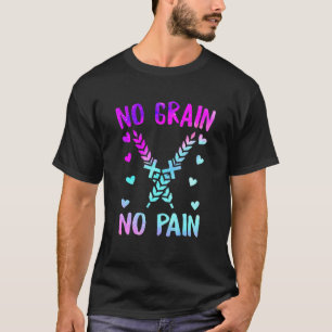 Kein Getreide Keine Schmerzen Celiac-Krankheit Bew T-Shirt