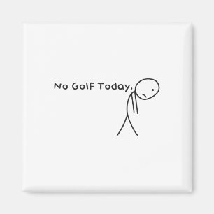 Kein Golf Heute Funny Sad Stickman Golfer Golfer M Magnet