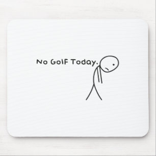 Kein Golf Heute Funny Sad Stickman Golfer Golfer M Mousepad