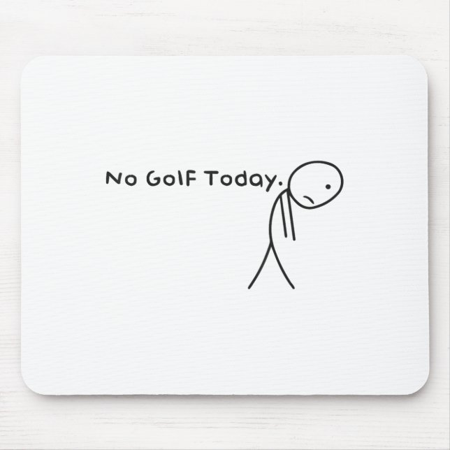 Kein Golf Heute Funny Sad Stickman Golfer Golfer M Mousepad (Vorne)