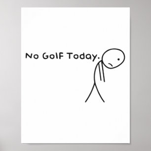Kein Golf Heute Funny Sad Stickman Golfer Golfer M Poster