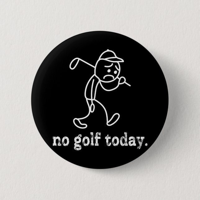 Kein Golf Heute Funny Sad Stickman Golfer Spaß Gol Button (Vorderseite)