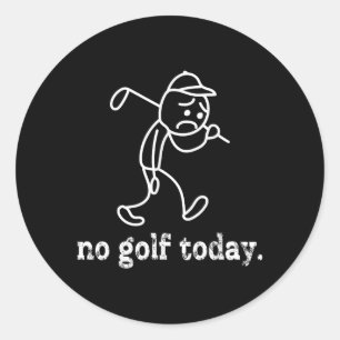Kein Golf Heute Funny Sad Stickman Golfer Spaß Gol Runder Aufkleber