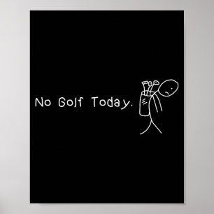 Kein Golf heute Lustig Trauriger Stickman Golfer G Poster