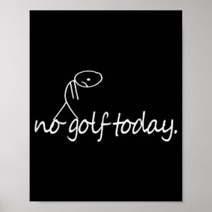 Kein Golf heute Lustig Trauriger Stickman Golfer G Poster