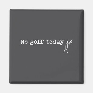 Kein Golf heute Lustiger trauriger Stockmann Golf Magnet