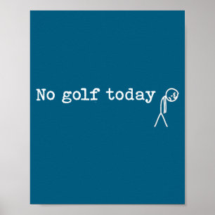 Kein Golf heute Lustiger trauriger Stockmann Golf Poster