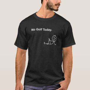 Kein Golf heute Lustiger trauriger Stockmann Golfe T-Shirt
